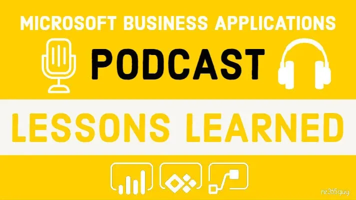 Microsoft Business Applications Podcast – Lessons Learned