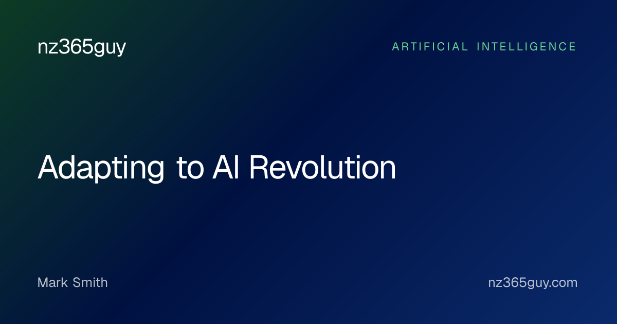 Adapting to AI Revolution — nz365guy