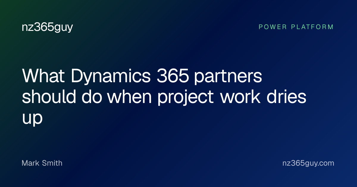 What Dynamics 365 partners should do when project work dries up