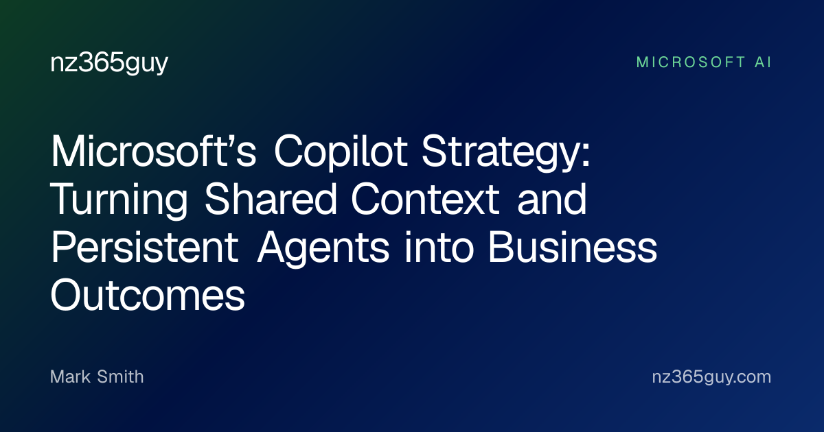 Microsoft’s Copilot Strategy: Turning Shared Context and Persistent Agents into Business Outcomes