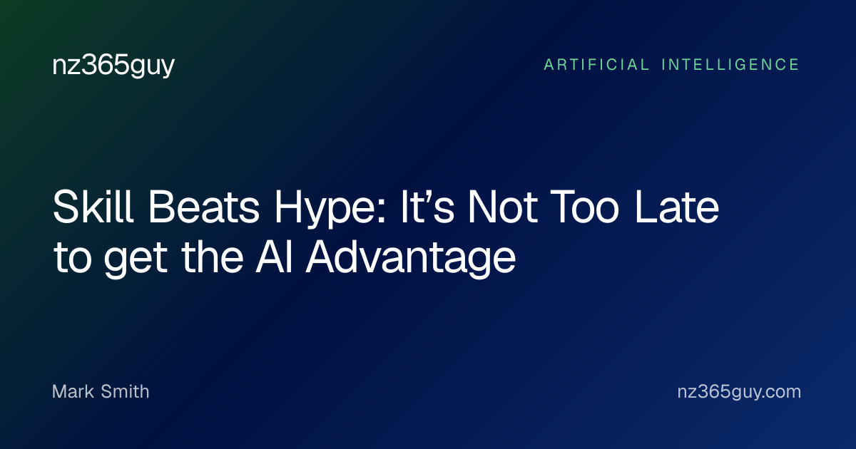 Skill Beats Hype: It’s Not Too Late to get the AI Advantage